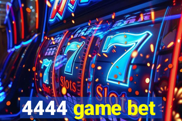 4444 game bet